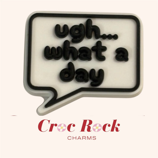 Ugh… What a Day Croc Charm