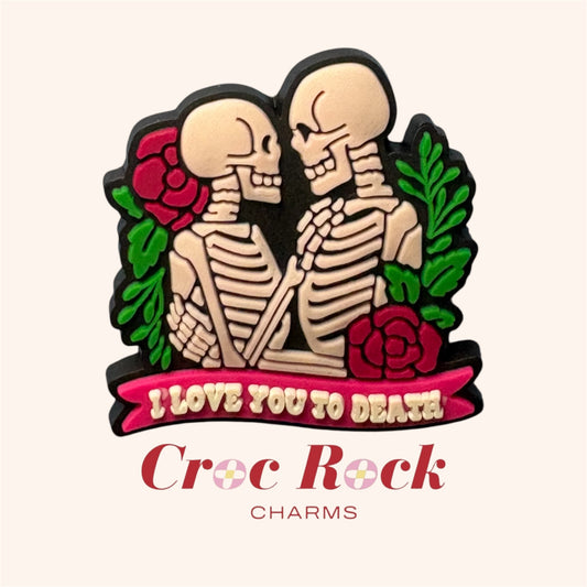 Skeleton Couple “I Love You To Death” Croc Charm
