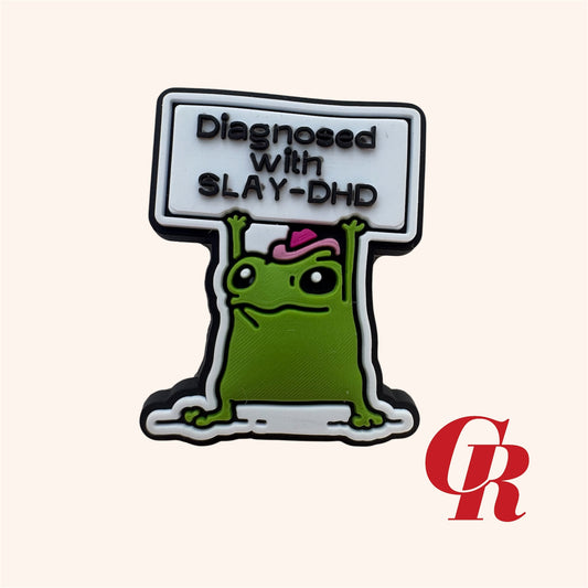 Diagnosed with Slay-DHD Frog